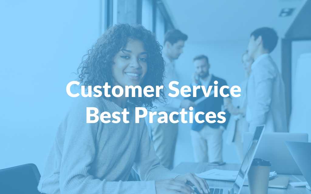 Customer Service Best Practices: Key Tips for Exceptional Support