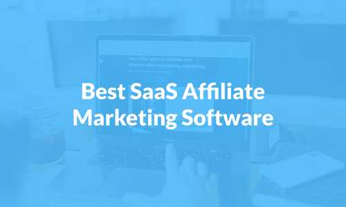 8 Best SaaS Affiliate Marketing Software